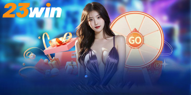 Khuyến mãi 23win | Tận hưởng những ưu đãi đặc biệt từ 23win